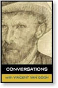 Click here to order 'Conversations with Van Gogh'.